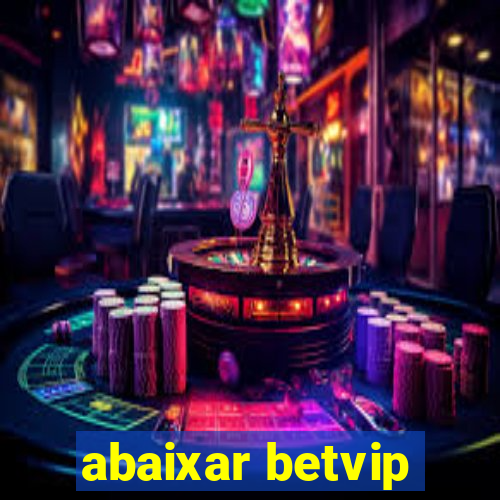 abaixar betvip